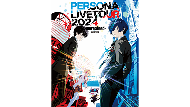 PERSONA LIVE TOUR 2024 -more ahead- Taipei Performance